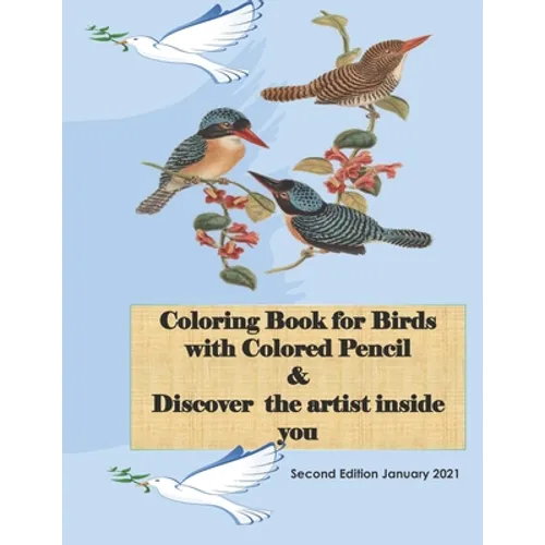 Coloring Book for Birds with Colored Pencil & Discover the artist inside you - Paperback