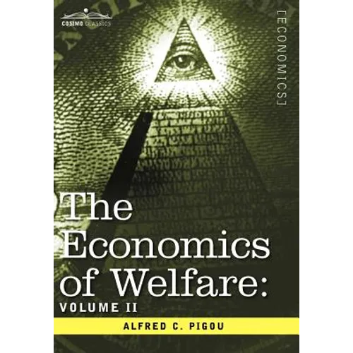 The Economics of Welfare: Volume II