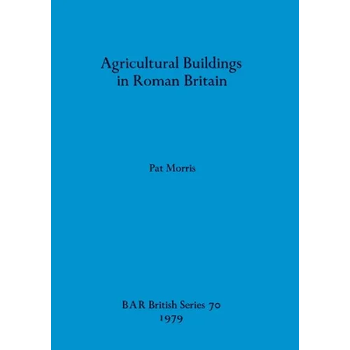 Agricultural Buildings in Roman Britain - Paperback