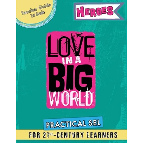 Love In A Big World: Teacher Guide 1st Grade - Heroes Series - Paperback