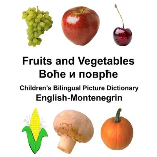 English-Montenegrin Fruits and Vegetables Children's Bilingual Picture Dictionary - Paperback