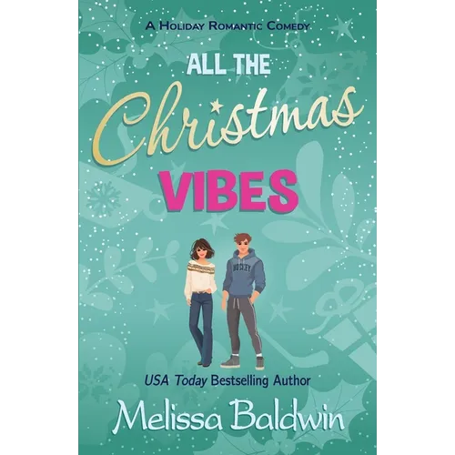 All the Christmas Vibes: A Holiday Romantic Comedy - Paperback