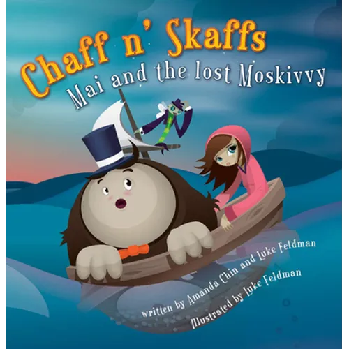 Chaff N' Skaffs: Mai and the Lost Moskivvy - Hardcover
