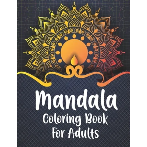 Mandala Coloring Book For Adult: Relaxation Coloring Pages For Adult (mandalas coloring books)