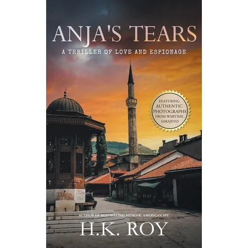 Anja's Tears: A Thriller of Love and Espionage - Hardcover