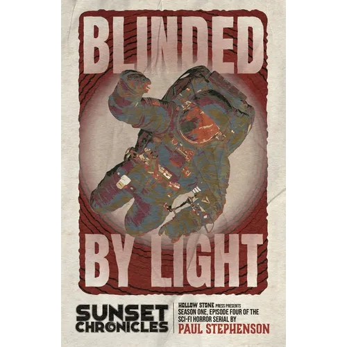 Blinded by Light: Season One, Episode Four of The Sunset Chronicles - Paperback