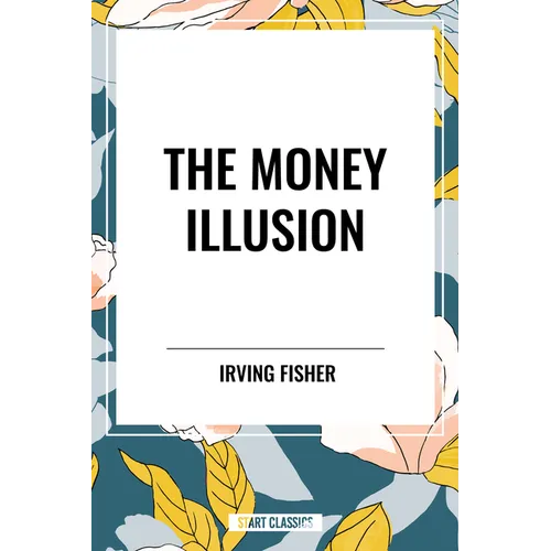 Money Illusion - Hardcover