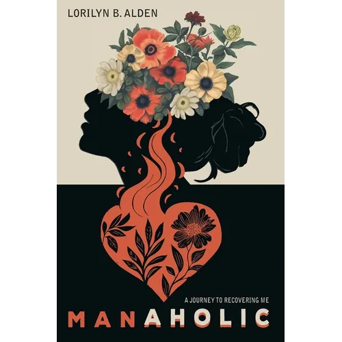 Manaholic: A Journey to Recovering Me - Paperback