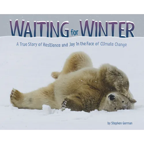 Waiting for Winter: A True Story of Resilience and Joy in the Face of Climate Change