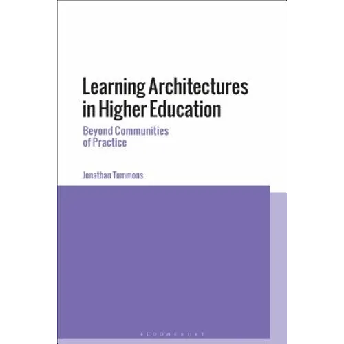 Learning Architectures in Higher Education: Beyond Communities of Practice - Paperback