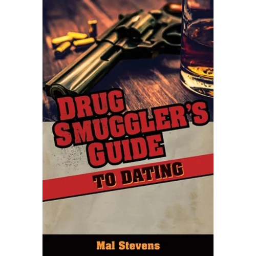 Drug Smuggler's Guide to Dating - Paperback