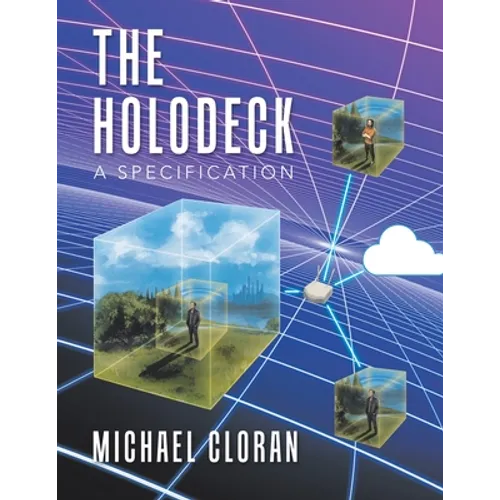 The Holodeck: A Specification