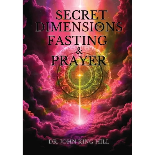 Secret Dimensions of Fasting & Prayer