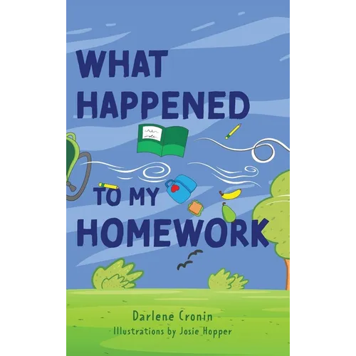 What Happened to My Homework - Hardcover