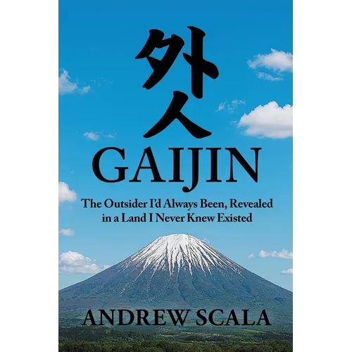 Gaijin: The Outsider I'd Always Been, Revealed in a Land I Never Knew Existed - Paperback