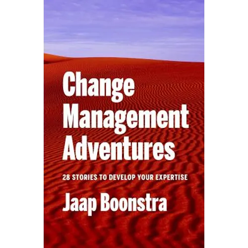 Change Management Adventures: 28 stories to develop your expertise - Paperback