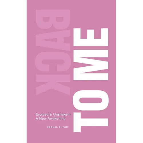 Back to Me: Evolved and Unshaken - A New Awakening - Paperback