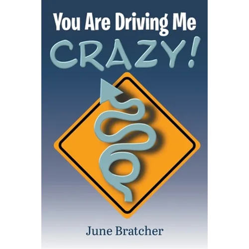 You Are Driving Me Crazy! - Paperback