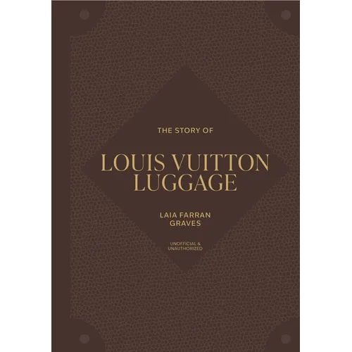 The Story of Louis Vuitton Luggage - Hardcover