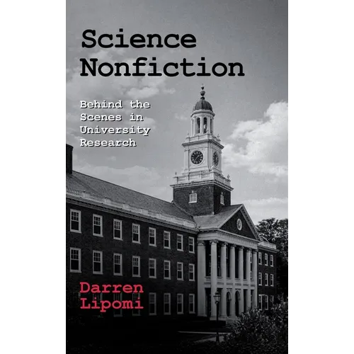 Science Nonfiction: Behind the Scenes in University Research - Hardcover