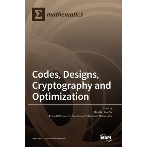 Codes, Designs, Cryptography and Optimization