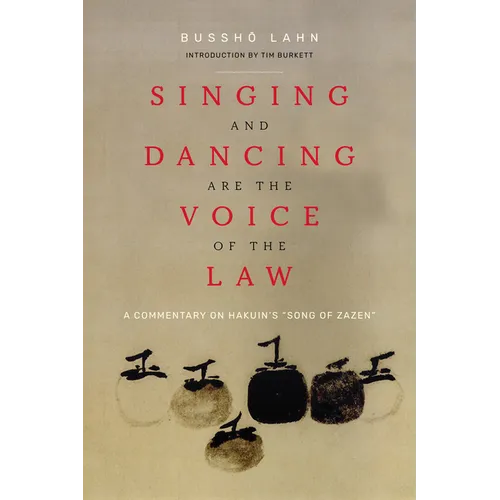 Singing and Dancing Are the Voice of the Law: A Commentary on Hakuin's 