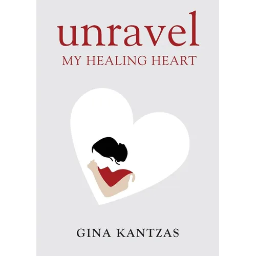 Unravel: My Healing Heart - Paperback