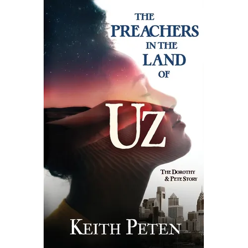 The Preachers in the Land of Uz: The Dorothy and Pete Story - Paperback