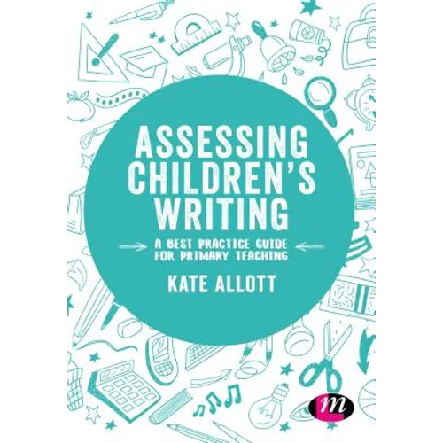 Assessing Children′s Writing: A Best Practice Guide for Primary Teaching - Paperback