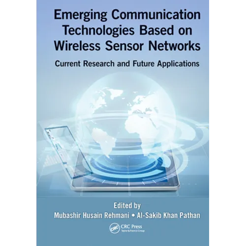 Emerging Communication Technologies Based on Wireless Sensor Networks: Current Research and Future Applications - Paperback