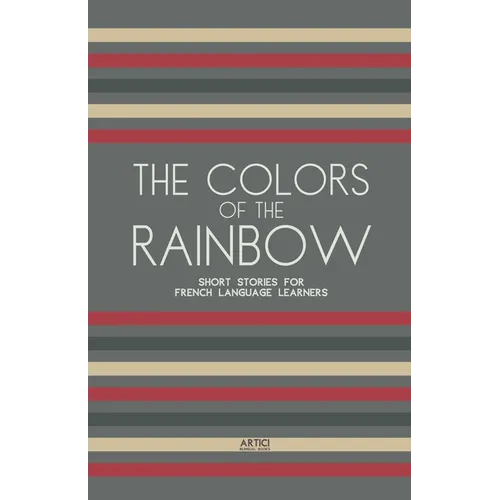 The Colors of the Rainbow: Short Stories for French Language Learners - Paperback