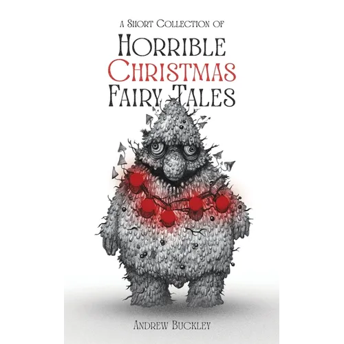 A Short Collection of Horrible Christmas Fairy Tales - Paperback