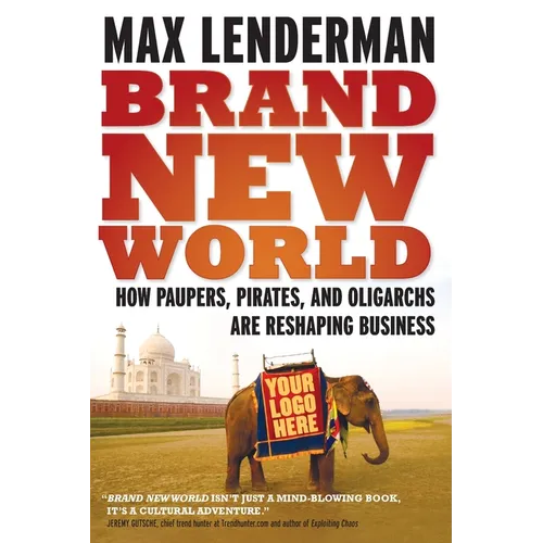 Brand New World: How Paupers, Pirates and Oligarchs Are Reshaping - Paperback