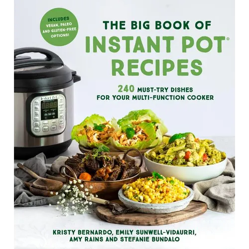 The Big Book of Instant Pot Recipes: 240 Must-Try Dishes for Your Multi-Function Cooker - Paperback
