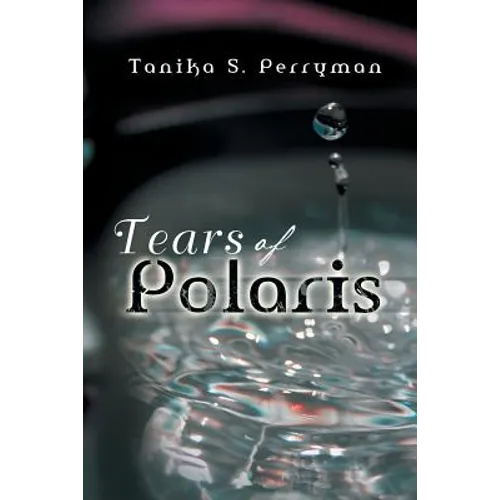 Tears of Polaris - Paperback