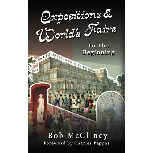 Expositions & World's Fairs: In the Beginning - Hardcover