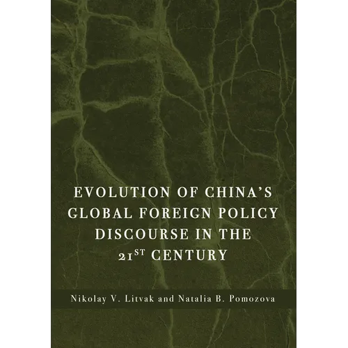 Evolution of China's Global Foreign Policy Discourse in the 21st Century - Hardcover