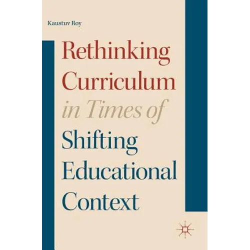 Rethinking Curriculum in Times of Shifting Educational Context - Hardcover