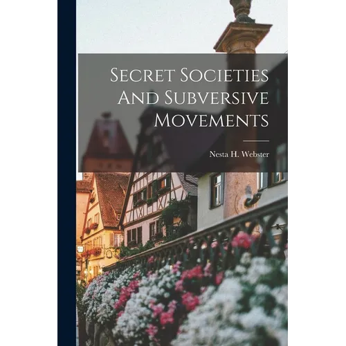Secret Societies And Subversive Movements - Paperback