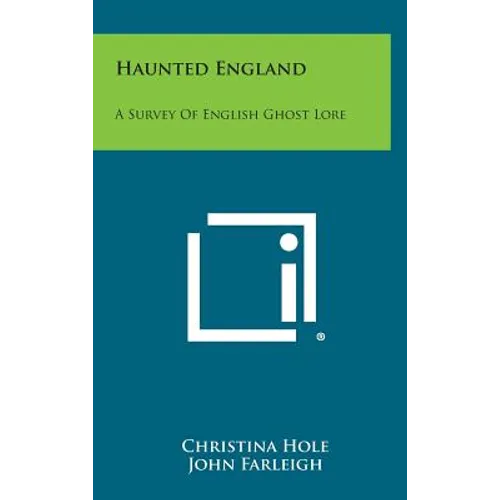 Haunted England: A Survey of English Ghost Lore