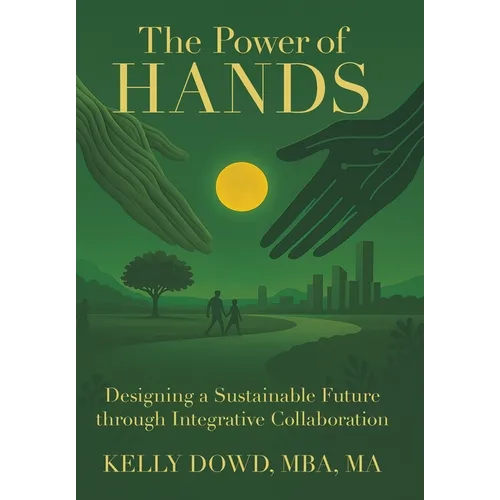 The Power of HANDS: Designing a Sustainable Future through Integrative Collaboration