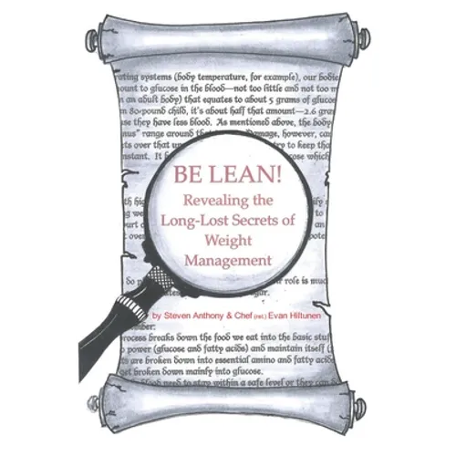 Be Lean!: Revealing the Long-Lost Secrets of Weight Management