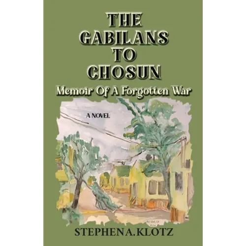 The Gabilans to Chosun: Memoir of a Forgotten War - Paperback
