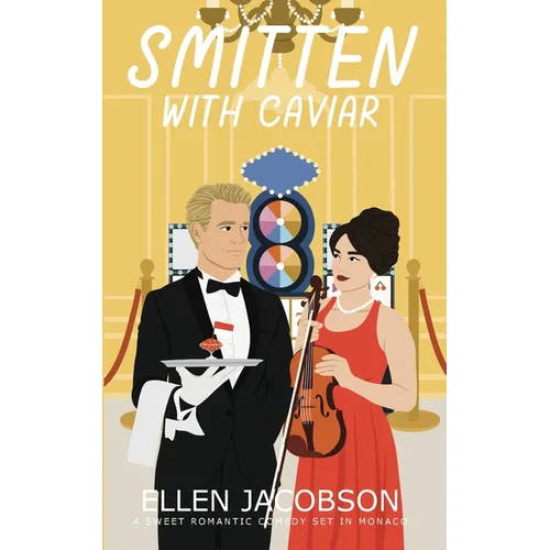 Smitten with Caviar: A Sweet Romantic Comedy Set in Monaco - Paperback