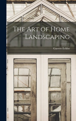 The Art of Home Landscaping - Hardcover