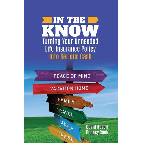 In the Know: Turning Your Unneeded Life Insurance Policy Into Serious Cash - Paperback