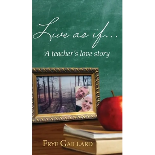 Live As If: A teacher's love story - Hardcover