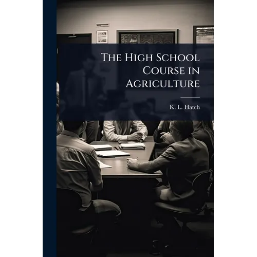 The High School Course in Agriculture - Paperback