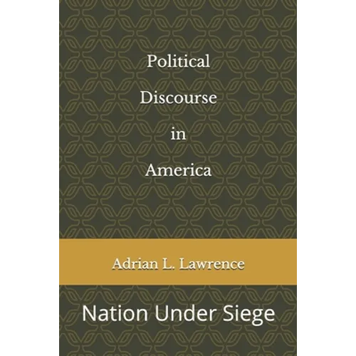 Political Discourse in America: Nation Under Siege - Paperback