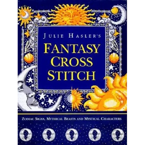 Fantasy Cross Stitch: 60 Spell-Binding Designs - Hardcover